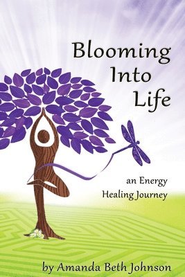 Amanda Beth Johnson - Blooming Into Life, Häftad