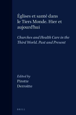 Jean Pirotte, Henri Derroitte - Églises et santé dans le Tiers Monde. Hier et aujourd'hui: Churches and Health Care in the Third World. Past and Present, Inbunden