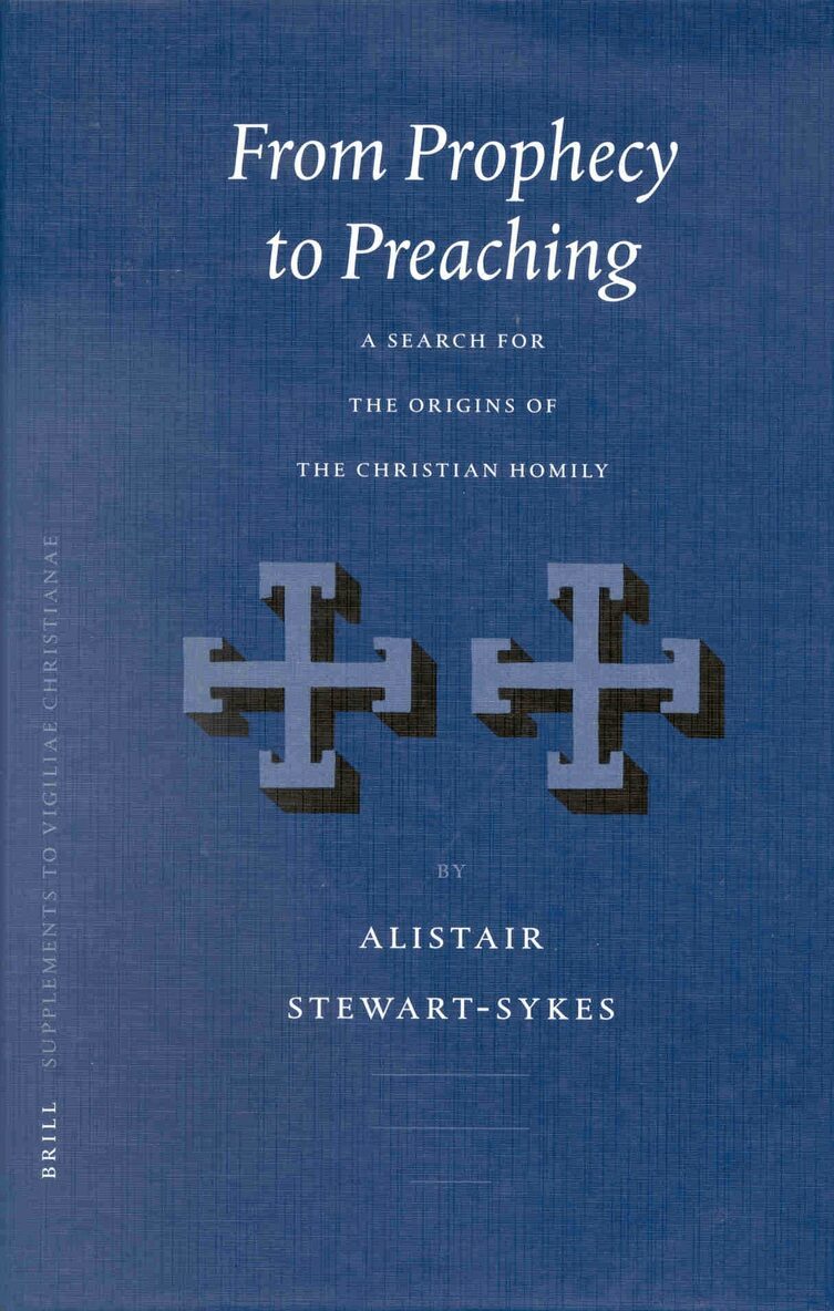 A. Stewart-Sykes - From Prophecy to Preaching, Inbunden