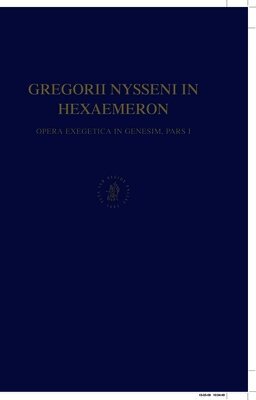 Hubertus Drobner - Gregorii Nysseni in Hexaemeron: Opera Execgetica in Genesim, Pars I, Inbunden. Tillgänglighet: Lägg i varukorg