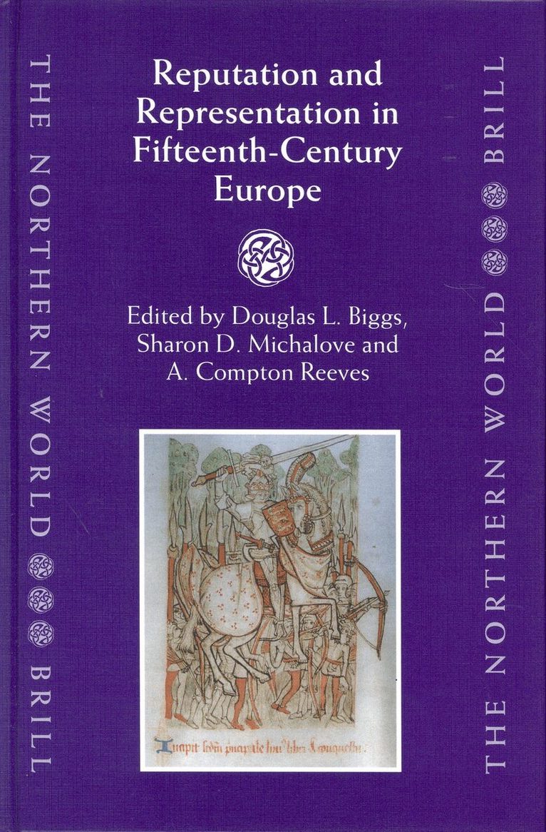 Douglas Biggs, Sharon Michalove, Compton Reeves - Reputation and Representation in Fifteenth-Century Europe, Inbunden