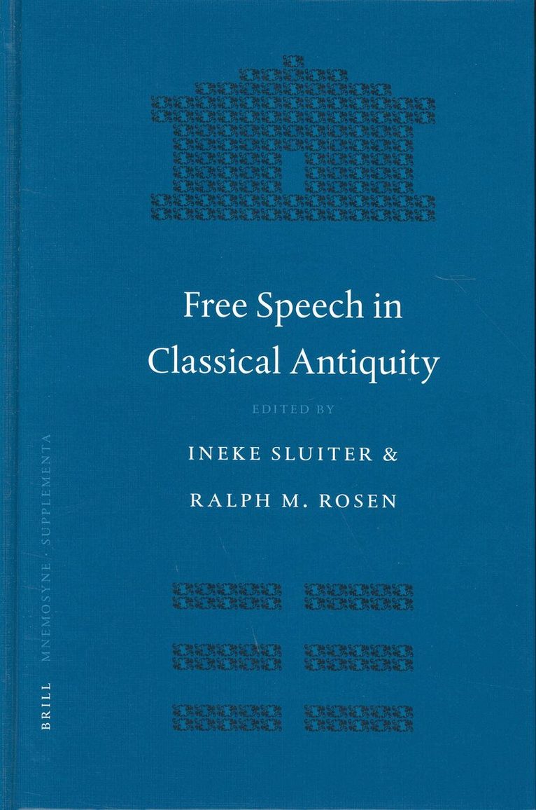 Ineke Sluiter, Ralph Rosen - Free Speech in Classical Antiquity, Inbunden