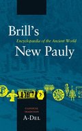 Brill's New Pauly, Classical Tradition, Volume I (A-Del)