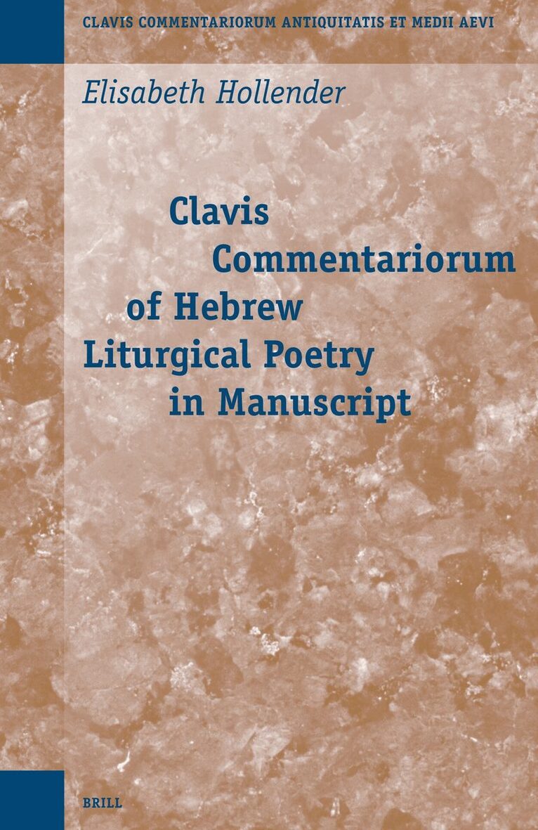 Elisabeth Hollender - Clavis Commentariorum of Hebrew Liturgical Poetry in Manuscript, Inbunden