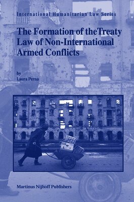 Laura Perna - The Formation of the Treaty Law of Non-International Armed Conflicts, Häftad. Tillgänglighet: Lägg i varukorg