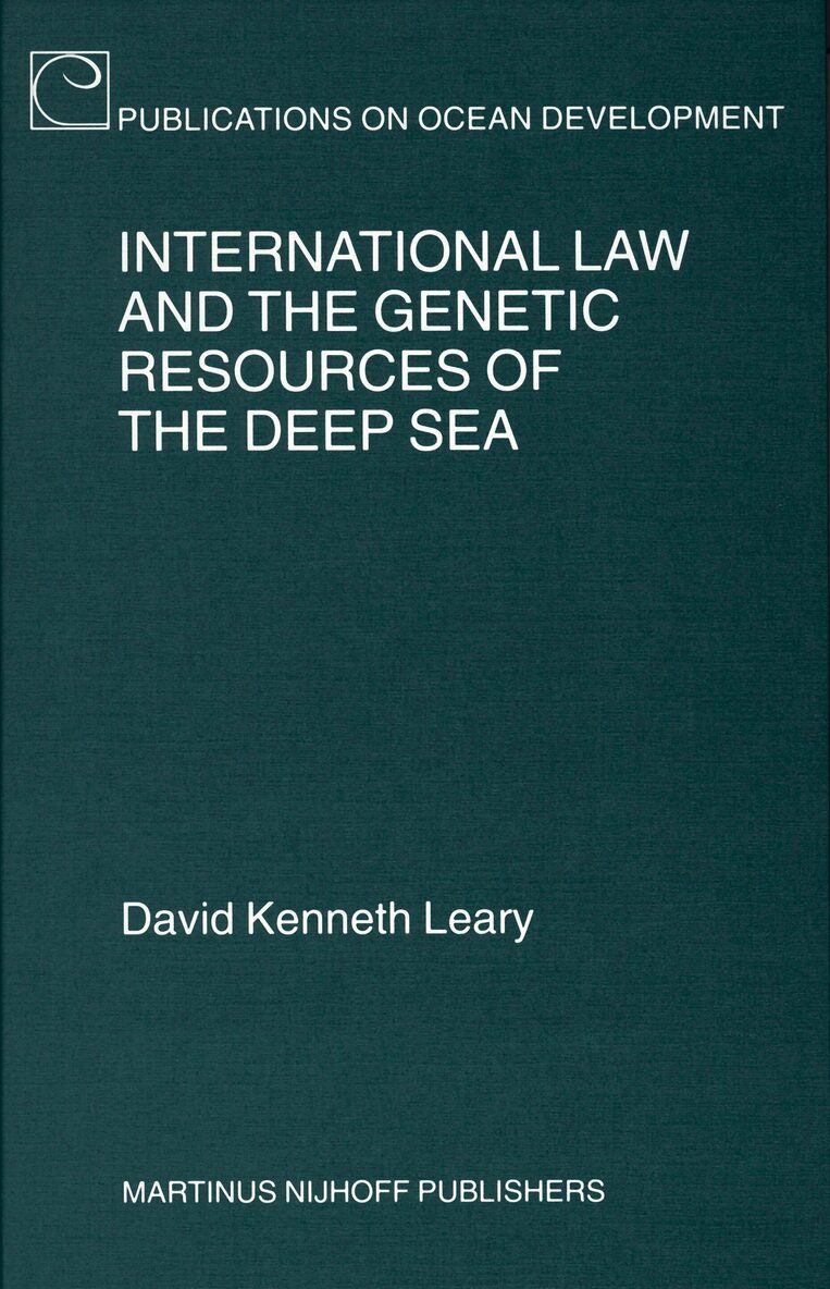 David Kenneth Leary - International Law and the Genetic Resources of the Deep Sea, Inbunden