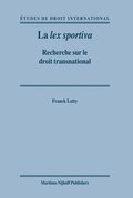 La Lex Sportiva: Recherche Sur le Droit Transnational