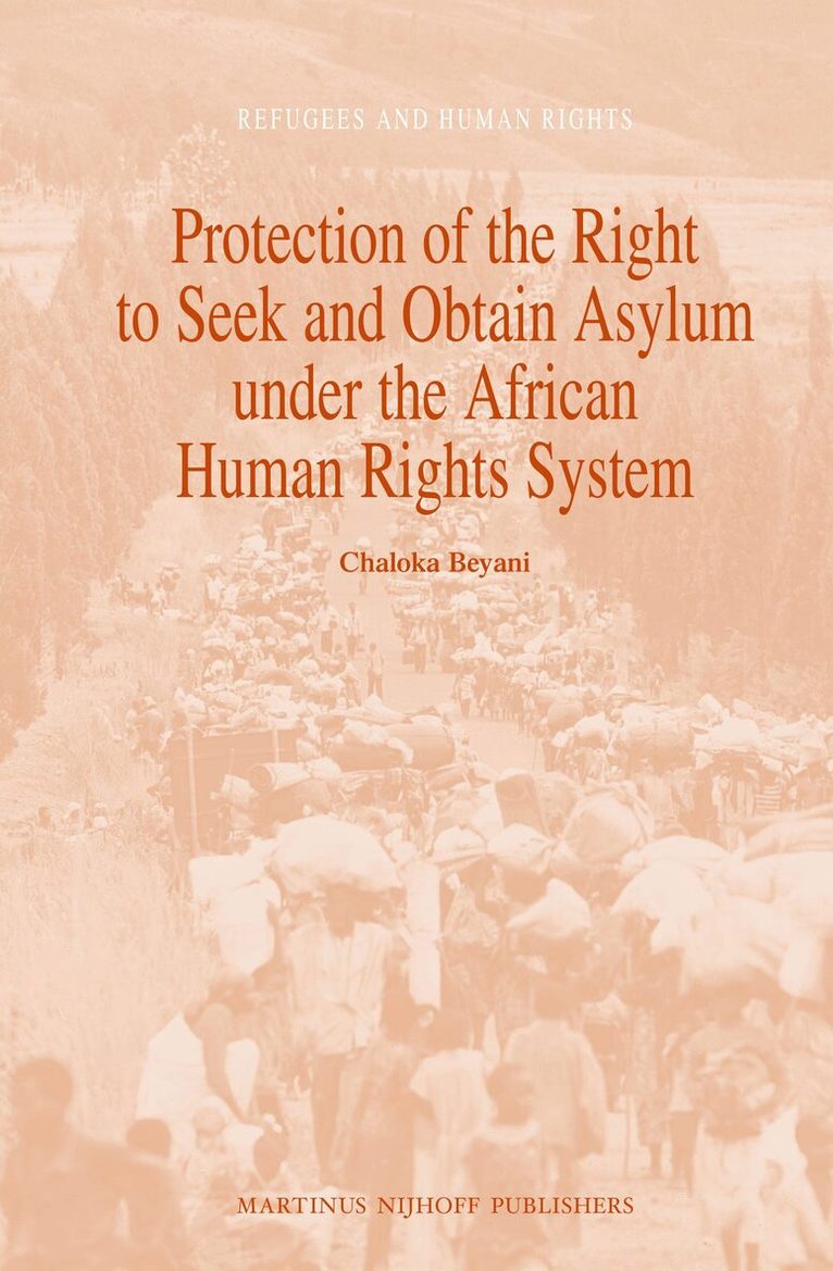 Chaloka Beyani - Protection of the Right to Seek and Obtain Asylum under the African Human Rights System, Inbunden. Tillgänglighet: Lägg i varukorg