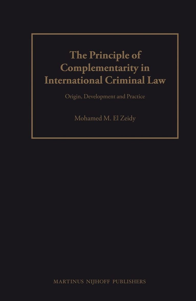 Mohamed El Zeidy - Principle of Complementarity in International Criminal Law, Häftad