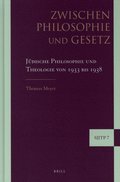 Zwischen Philosophie Und Gesetz: Jüdische Philosophie Und Theologie Von 1933 Bis 1938