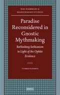 Paradise Reconsidered in Gnostic Mythmaking