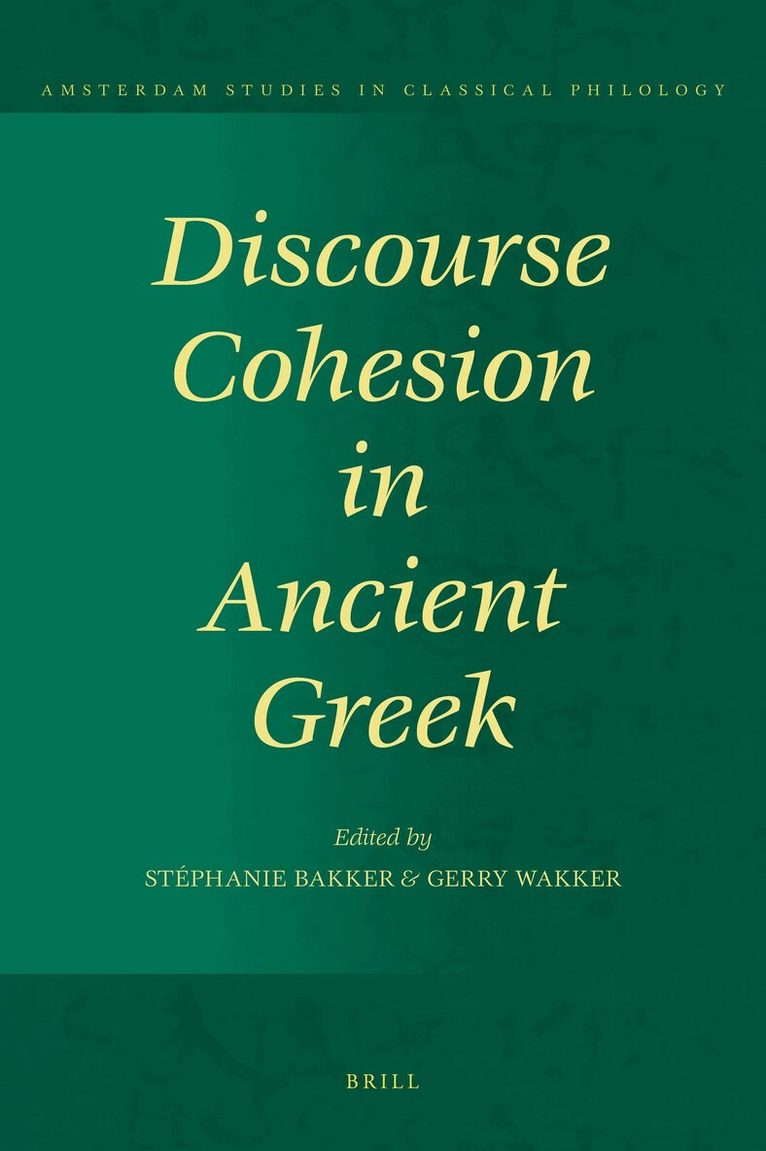 S.J. Bakker, G.C. Wakker - Discourse Cohesion in Ancient Greek, Inbunden