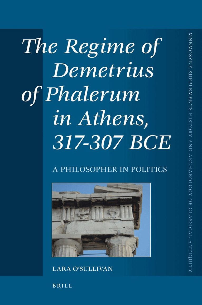 Lara O'Sullivan - Regime of Demetrius of Phalerum in Athens, 317-307 BCE, Inbunden. Tillgänglighet: Lägg i varukorg