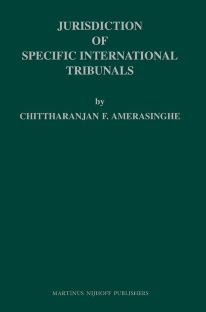C. Ranjan Felix Amerasinghe - Jurisdiction of Specific International Tribunals, E-bok