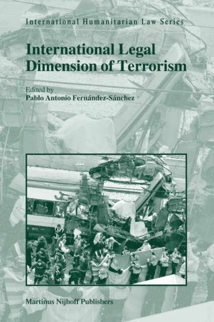 Pablo Antonio Fernandez-Sanchez - International Legal Dimension of Terrorism, E-bok