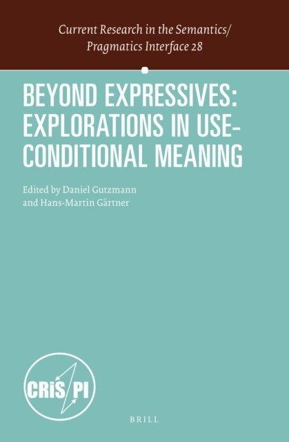 Hans-Martin Gartner, Daniel Gutzmann - Beyond Expressives: Explorations in Use-Conditional Meaning, E-bok