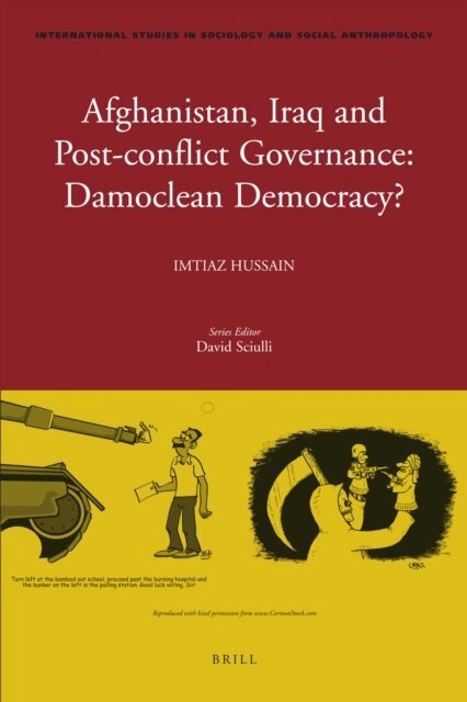 Imtiaz Hussain - Afghanistan, Iraq, and Post-conflict Governance: Damoclean Democracy?, E-bok