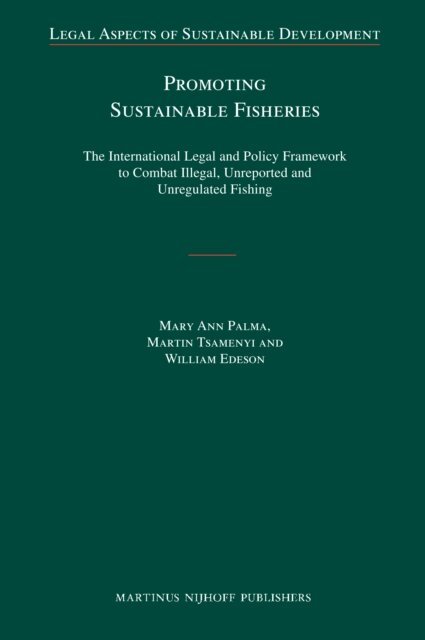 William Edeson, Martin Tsamenyi, Mary Ann Palma - Promoting Sustainable Fisheries, E-bok
