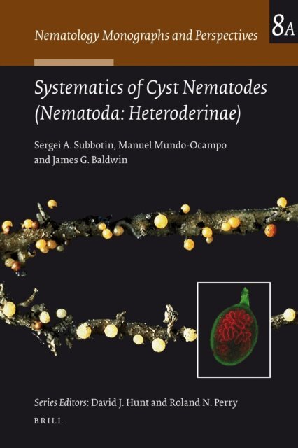 James G. Baldwin, Manuel Mundo-Ocampo, Sergei A. Subbotin - Systematics of Cyst Nematodes (Nematoda: Heteroderinae), Part A, E-bok