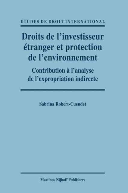 Sabrina Robert-Cuendet - Droits de l'investisseur etranger et protection de l'environnement, E-bok