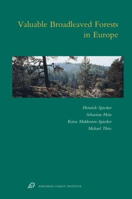Michael Thies, Kaisu Makkonen-Spiecker, Sebastian Hein, Heinrich Spiecker - Valuable Broadleaved Forests in Europe, E-bok