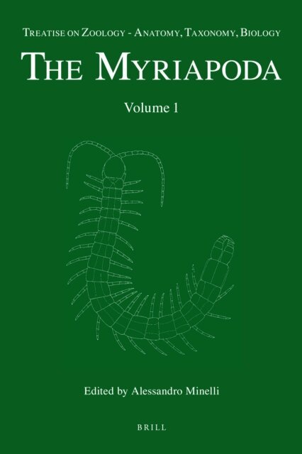Alessandro Minelli - Treatise on Zoology - Anatomy, Taxonomy, Biology. The Myriapoda, Volume 1, E-bok