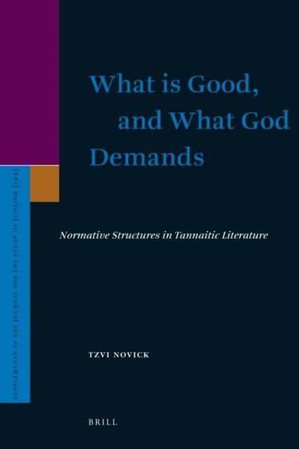 Tzvi (Michael) Novick - What is Good, and What God Demands, E-bok
