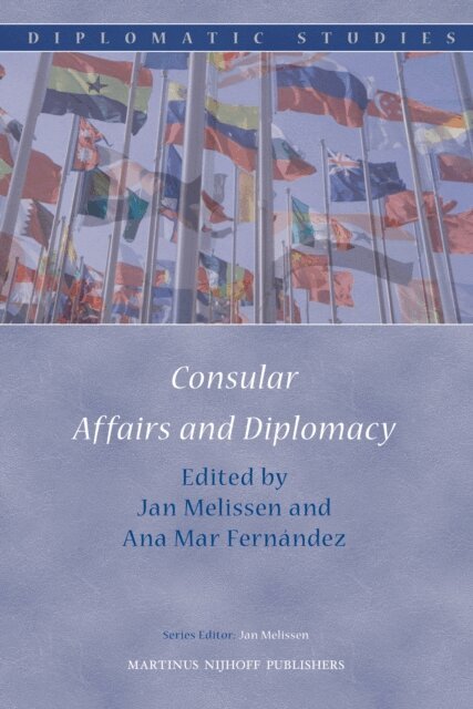 Ana Mar Fernandez, Jan Melissen - Consular Affairs and Diplomacy, E-bok