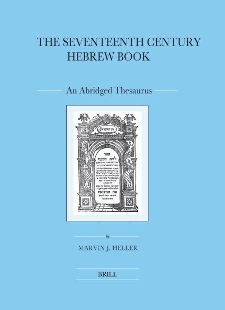 Marvin J. Heller - Seventeenth Century Hebrew Book (2 vols.), E-bok