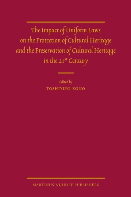 Toshiyuki Kono - Impact of Uniform Laws on the Protection of Cultural Heritage and the Preservation of Cultural Heritage in the 21st Century, E-bok