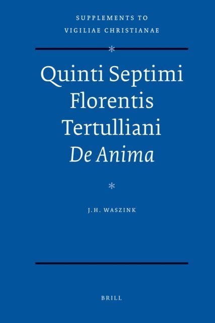 Quinti Septimi Florentis Tertulliani De Anima, E-bok