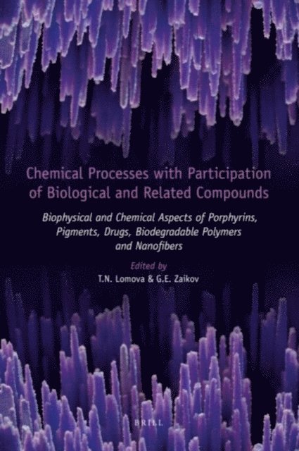 Gennady E. Zaikov, Tatyana N. Lomova - Chemical Processes with Participation of Biological and Related Compounds, E-bok