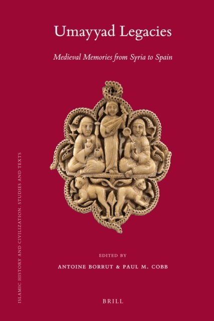 Paul M. Cobb, Antoine Borrut - Umayyad Legacies, E-bok