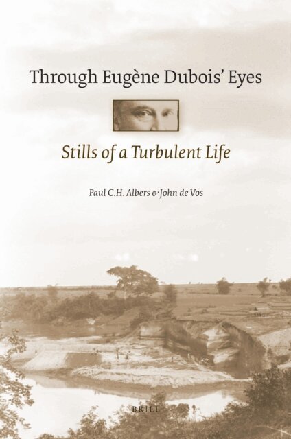 John de Vos, Paul C.H. Albers - Through Eugene Dubois' eyes, E-bok