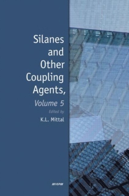 Kash L. Mittal - Silanes and Other Coupling Agents, Volume 5, E-bok