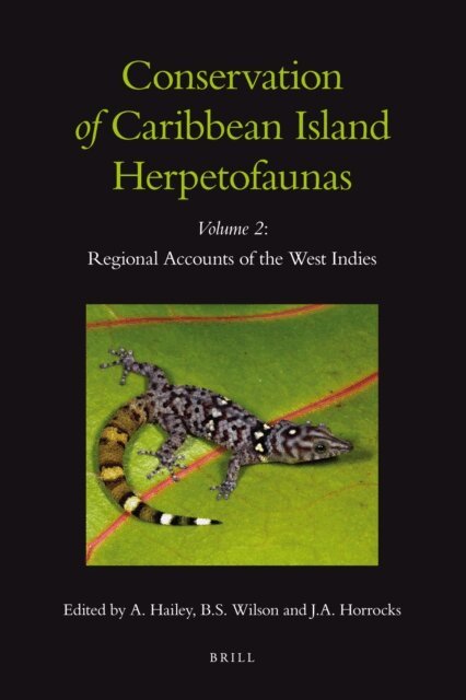 Julia Horrocks, Byron Wilson, Adrian Hailey - Conservation of Caribbean Island Herpetofaunas Volume 2: Regional Accounts of the West Indies, E-bok