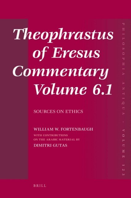 Dimitri Gutas, William Fortenbaugh - Theophrastus of Eresus Commentary Volume 6.1, E-bok