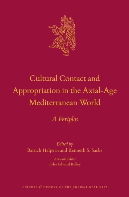 Kenneth Sacks, Baruch Halpern - Cultural Contact and Appropriation in the Axial-Age Mediterranean World, E-bok