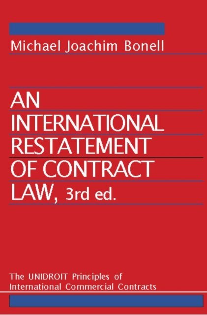 Michael Joachim Bonell - International Restatement of Contract Law: The UNIDROIT Principles of International Commercial Contracts, E-bok