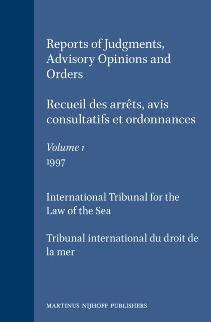 International Tribunal for the Law of th - Reports of Judgments, Advisory Opinions and Orders / Recueil des arrets, avis consultatifs et ordonnances, Volume 1 (1997), E-bok