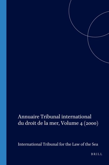 International Tribunal for the Law of th - Annuaire Tribunal international du droit de la mer, Volume 4 (2000), E-bok