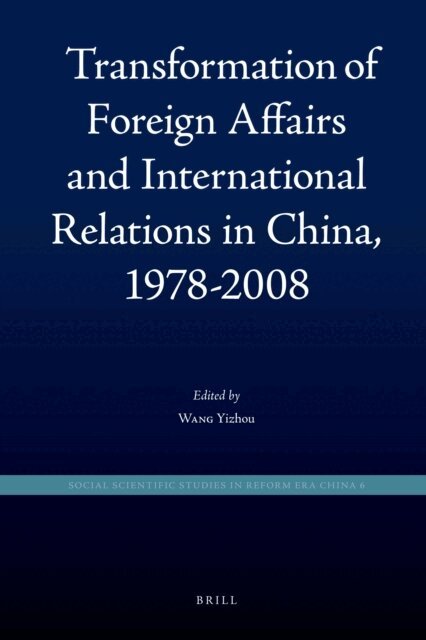 Yizhou Wang - Transformation of Foreign Affairs and International Relations in China, 1978-2008, E-bok