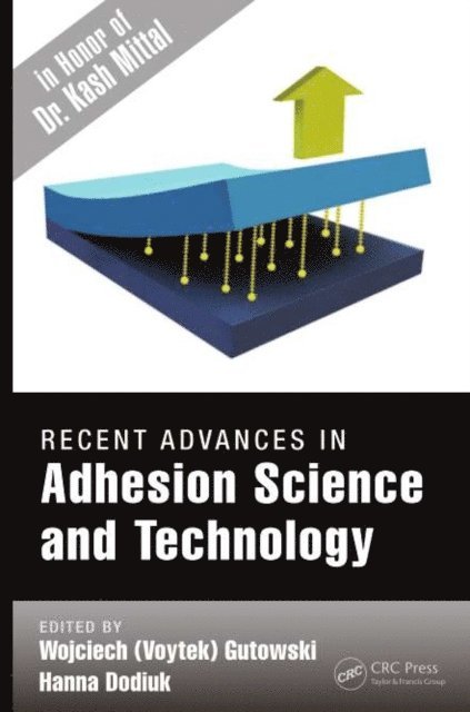 Hanna Dodiuk, Wojciech (Voytek) Gutowski - Recent Advances in Adhesion Science and Technology in Honor of Dr. Kash Mittal, E-bok