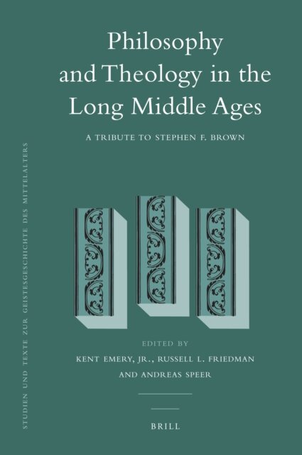 Andreas Speer, Russell Friedman, Kent Emery - Philosophy and Theology in the Long Middle Ages, E-bok