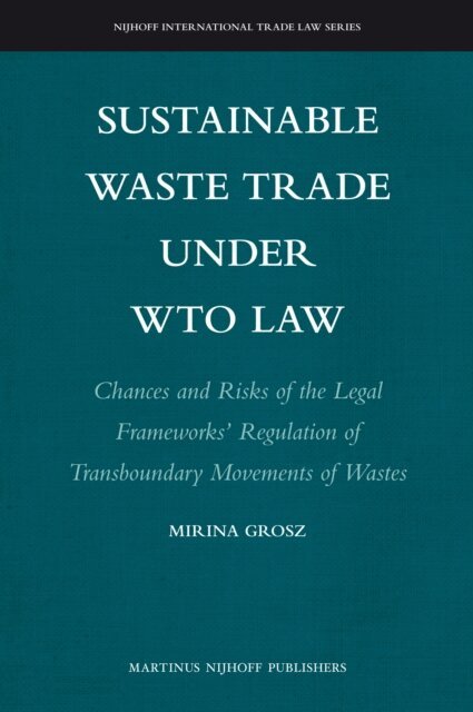 Mirina Grosz - Sustainable Waste Trade under WTO Law, E-bok