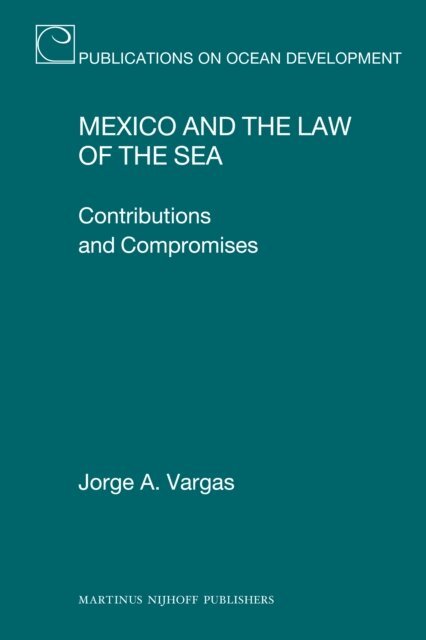 Jorge A. Vargas - Mexico and the Law of the Sea, E-bok