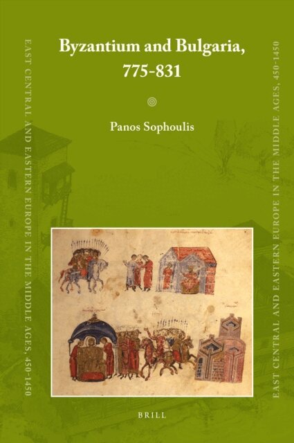 Panos Sophoulis - Byzantium and Bulgaria, 775-831, E-bok