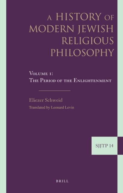 Eliezer Schweid - History of Modern Jewish Religious Philosophy, E-bok