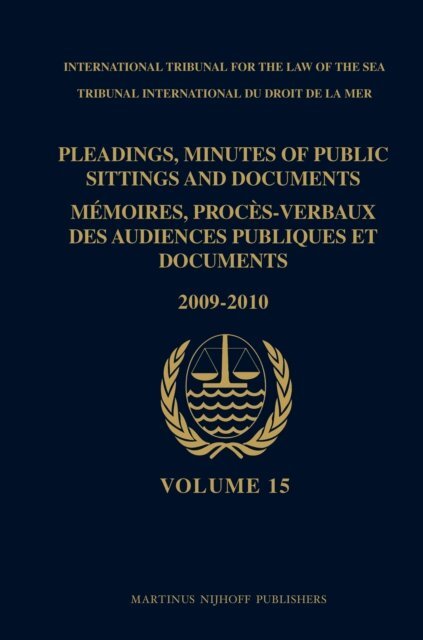 ITLOS - Pleadings, Minutes of Public Sittings and Documents / Memoires, proces-verbaux des audiences publiques et documents, Volume 15 (2009-2010), E-bok