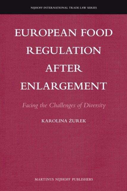Karolina Zurek - European Food Regulation after Enlargement, E-bok